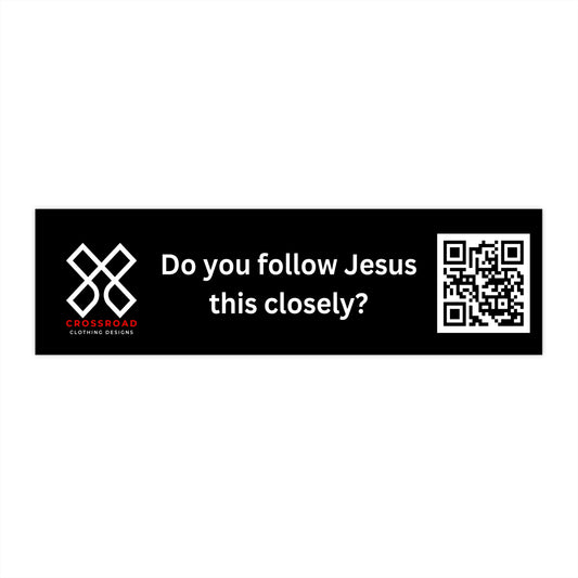 Crossroad Bumper Stickers - Do you follow Jesus this closely? (White Text)