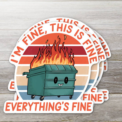 Everything is Fine Dumpster Fire Sticker