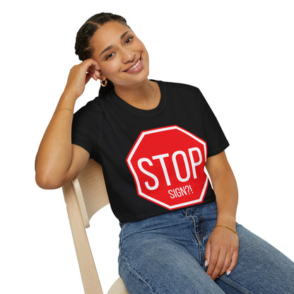 Stop Sign?! Funny Traffic Meme T-Shirt – Unisex Soft Cotton Tee