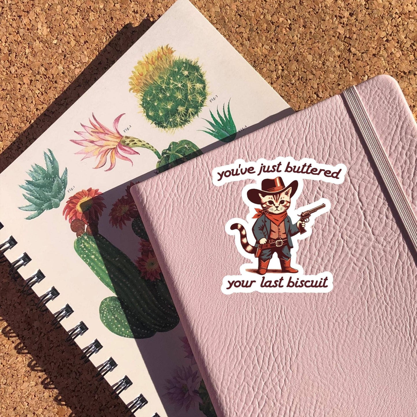 You've Just Buttered Your Last Biscuit Sticker